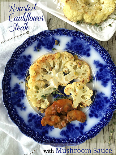 Roasted Cauliflower Steak with Mushroom Sauce via LizsHealthyTable.com
