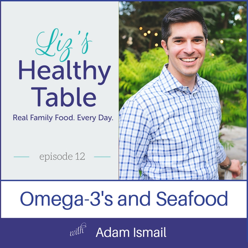 Omega-3s and Seafood #podcast via LizsHealthyTable.com