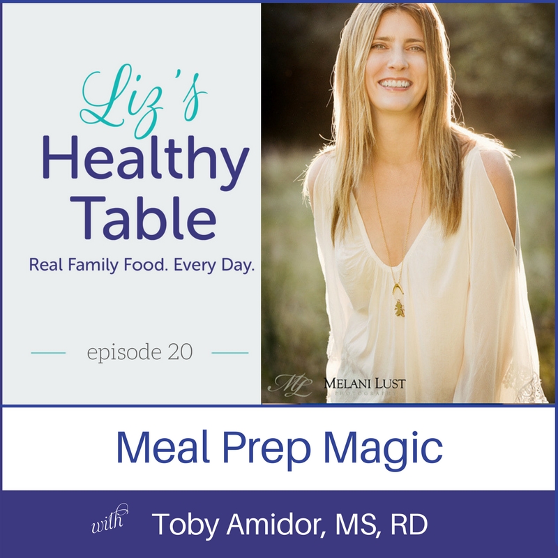 Meal Prep with Toby Amidor via LizsHealthyTable.com #podcast