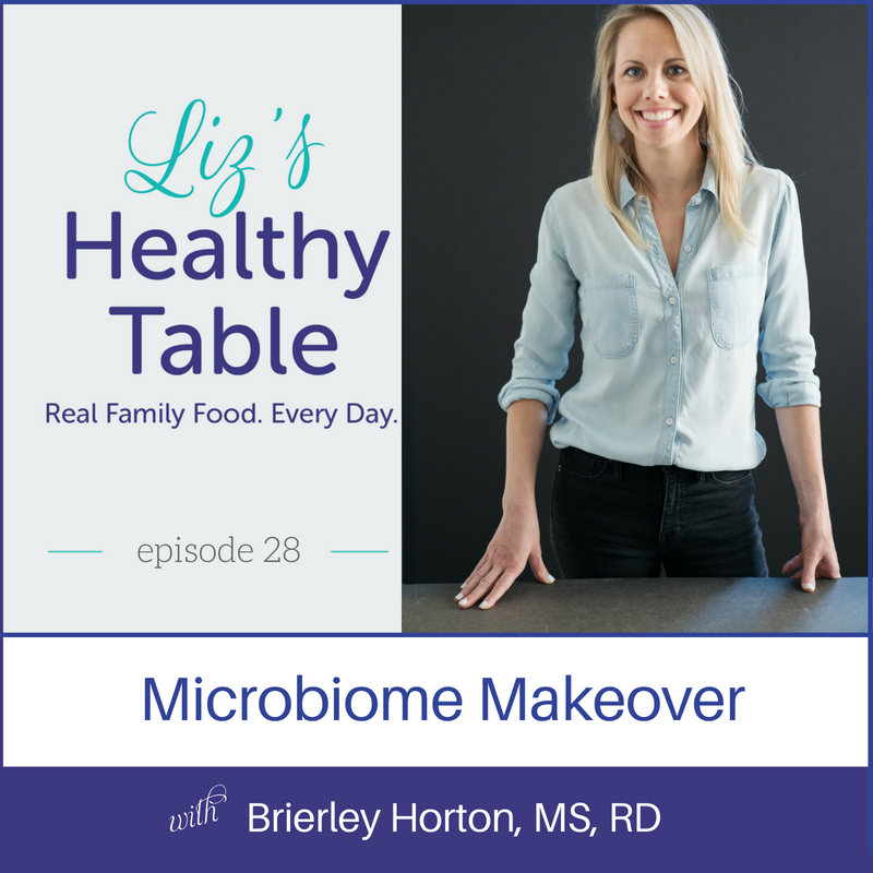 Microbiome Makeover with Brierley Horton via lizshealthytable.com #podcast