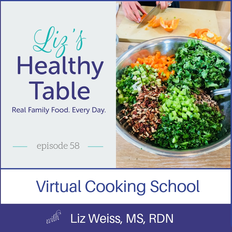Virtual cooking school via lizshealthytable.com #podcast