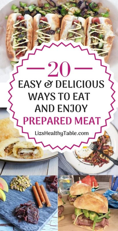 20 Easy and Delicious Ways to Eat and Enjoy Prepared Meat via LizsHealthyTable.com