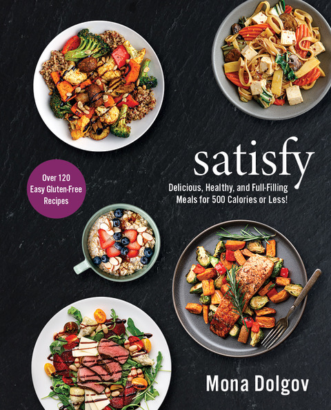 SATISFY; Healthy Recipes That Hit the Spot with Mona Dolgov via lizshealthytable.com #podcast/