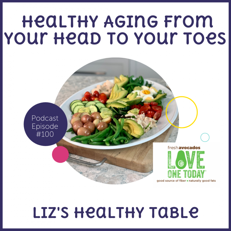 healthy aging from our head to your toes via lizshealthytable.com #podcast