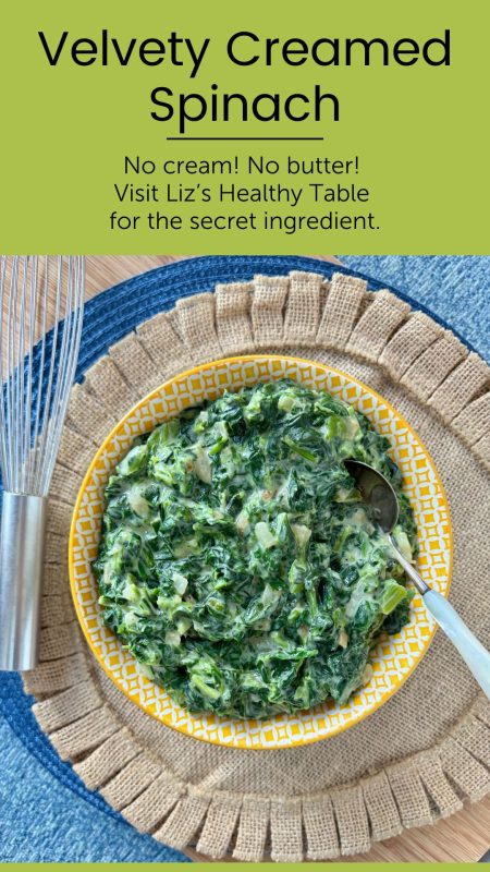 Visit LizsHealthyTable.com for the recipe: Velvety Creamed Spinach with a Touch of Boursin